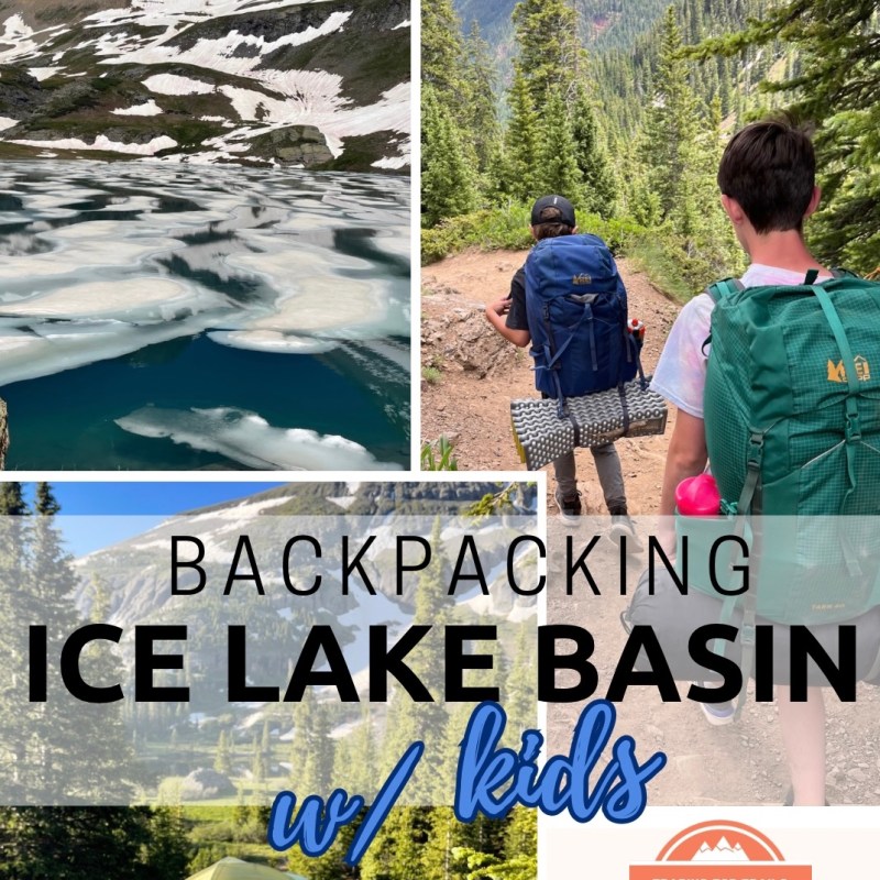 Backpacking Ice Lake Basin, CO w/&nbsp;Kids